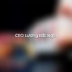 CEO Lương Bất Nghi